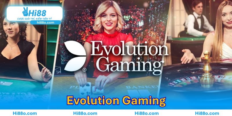 Evolution Gaming là sự lựa chọn hàng đầu cho anh em tại hệ thống casino Hi88